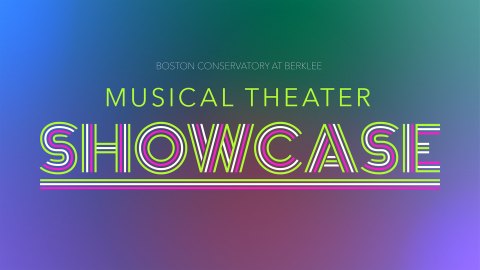 Colorful abstract background with the text Boston Conservatory at Berklee Musical Theater Showcase